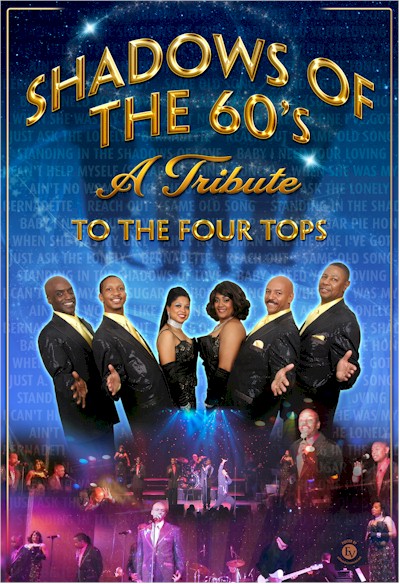Shadows of the 60s A Tribute to The Four Tops 202-369-1063